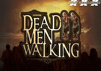 Dead Men Walking